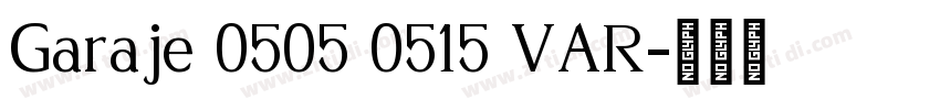 Garaje 0505 0515 VAR字体转换